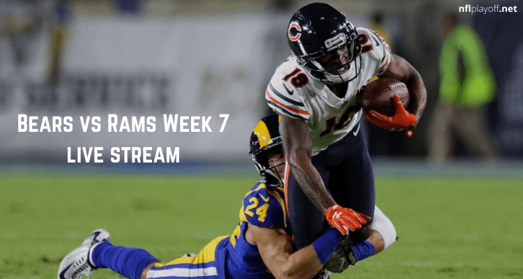 Bears vs Rams Week 7 live stream