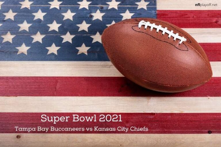 Super Bowl 2021 Tampa Bay Buccaneers vs Kansas City Super Bowl 2021 Tampa Bay Buccaneers vs Kansas City