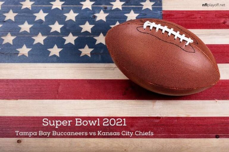 Super Bowl 2021 Tampa Bay Buccaneers vs Kansas City Super Bowl 2021 Tampa Bay Buccaneers vs Kansas City